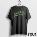 Dont Hide Your Magic Motivational Quote Positive Vibes Tshirts Sweater