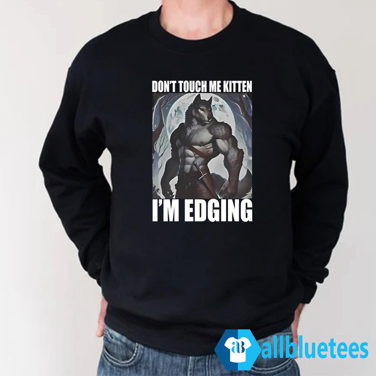 Don’t Touch Me Kitten I’m Edging Shirt