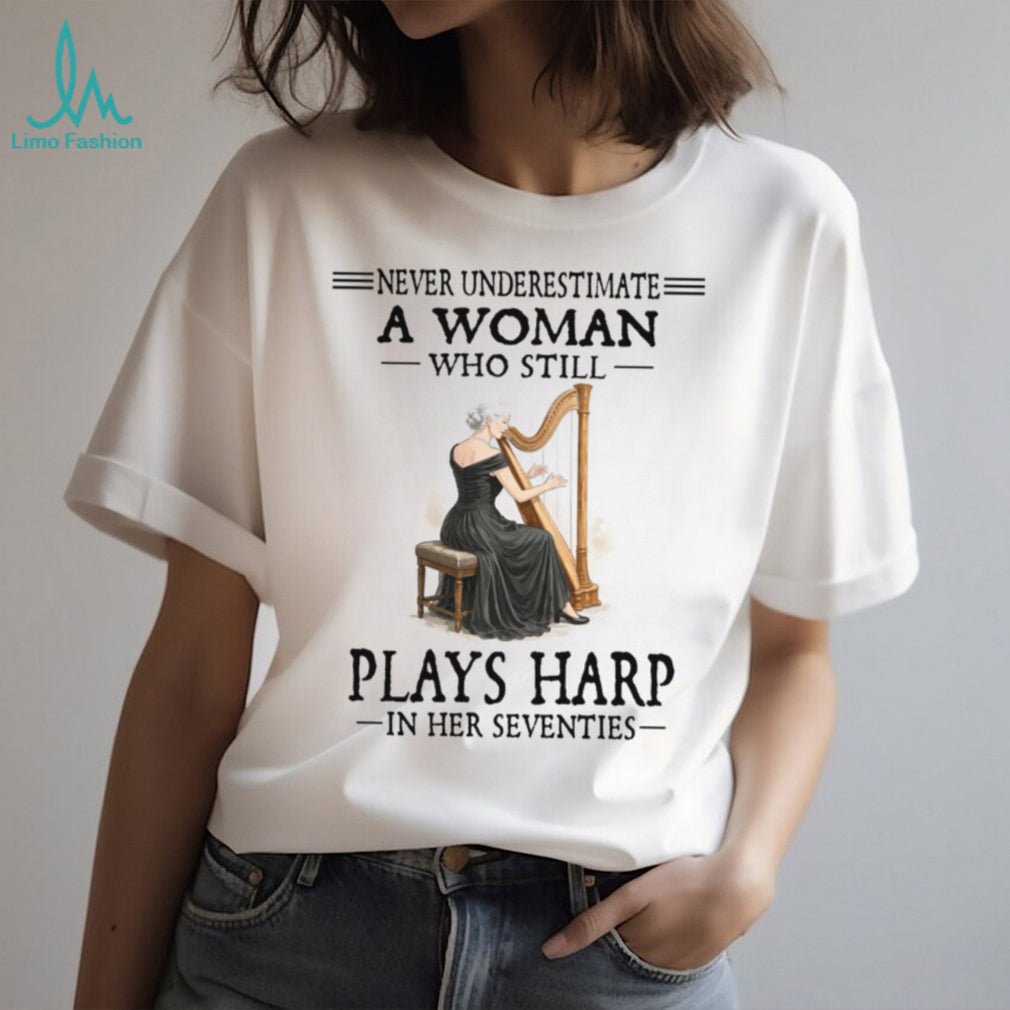 Elegant Woman Plays Harp In Her Seventies Musician Shirt