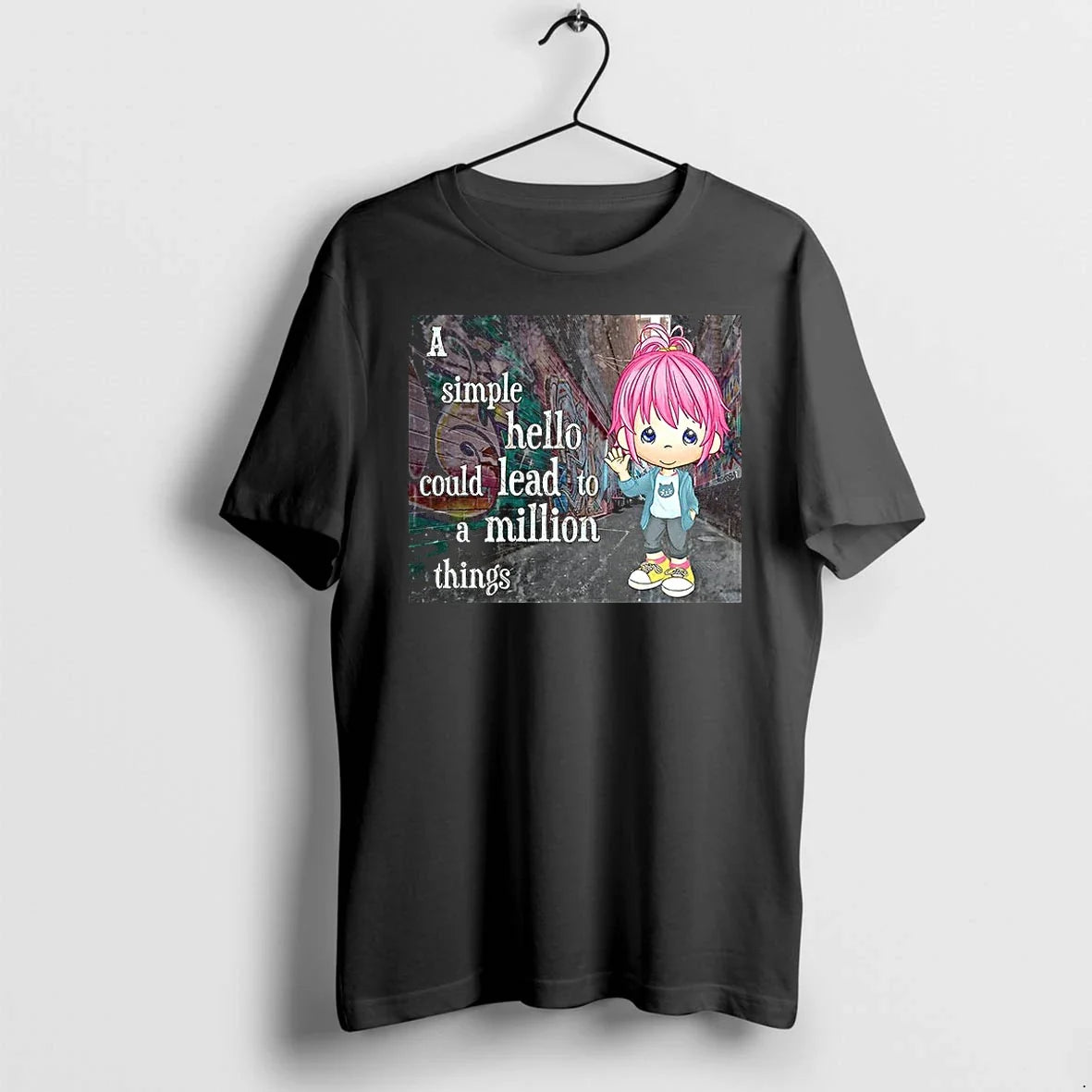 Graffiti A Simple Hello Could Lead To A Million Things Tshirts Sweater