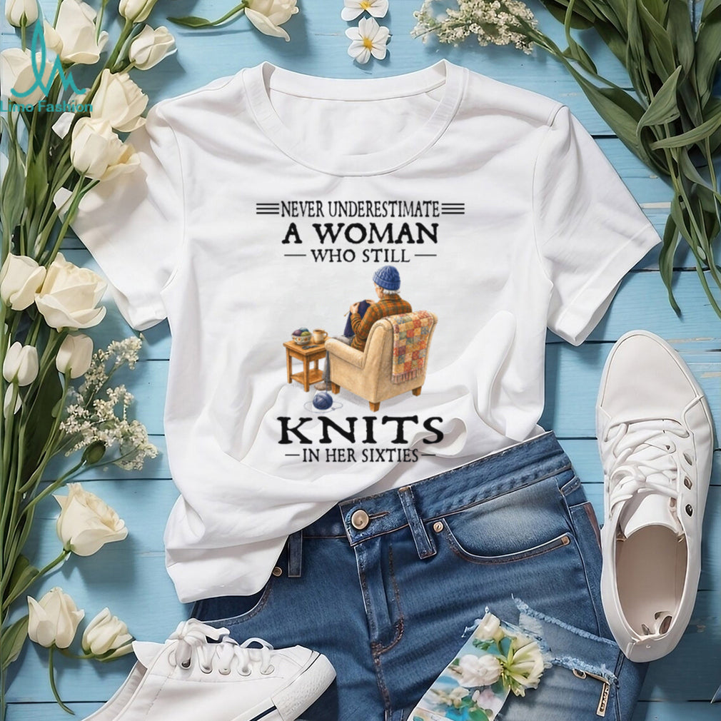 Grandma Knitter Gift Woman Who Knits In Her Sixties Shirt