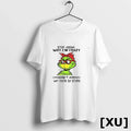 Grinch Stop Asking Why Im Crazy I Dont Ask Why Youre So Stupid Christmas Tshirts