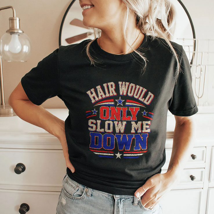 Hair Would Only Slow Me Down Bald T Shirt