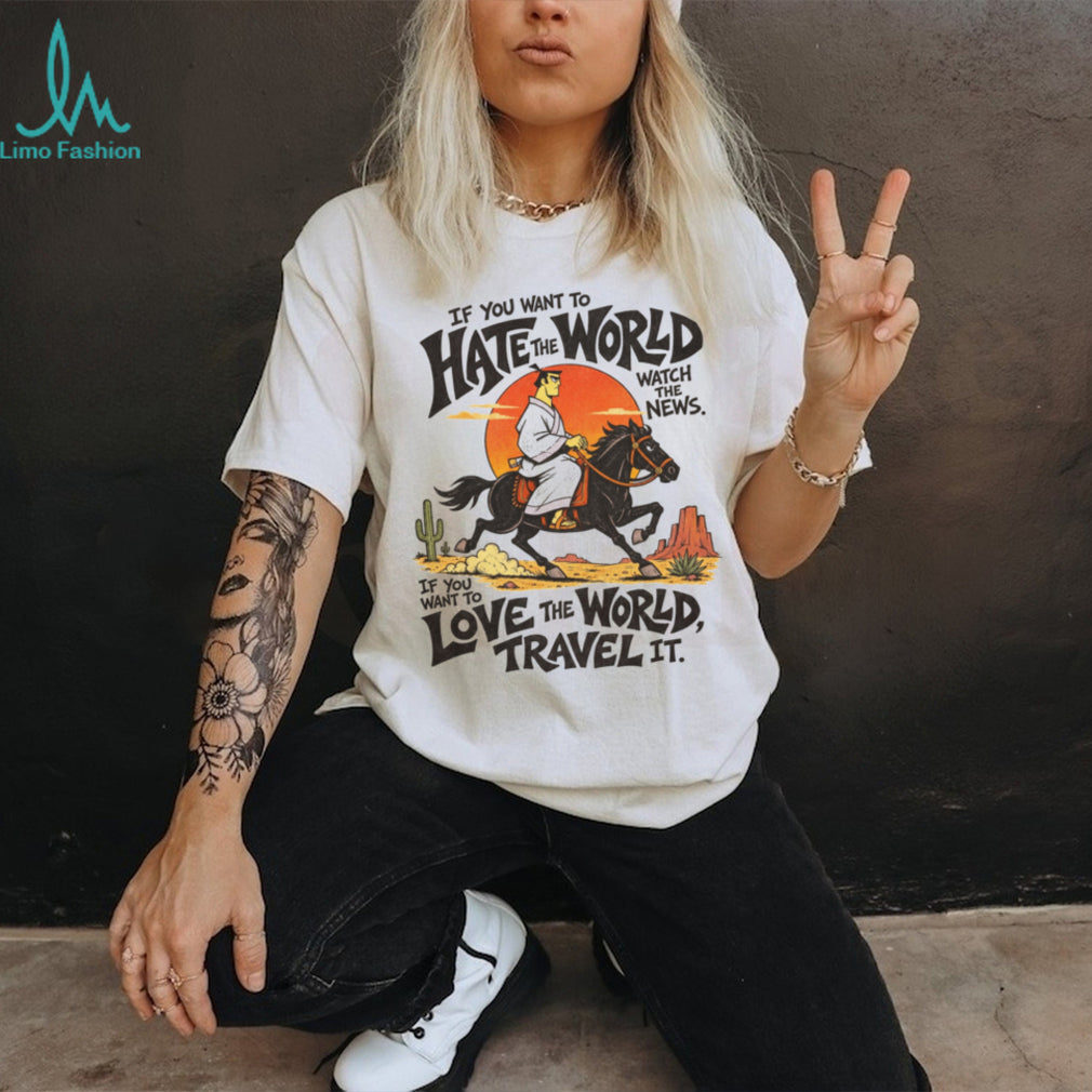 Hate The World Travel The Globe Samurai Motivation T Shirt