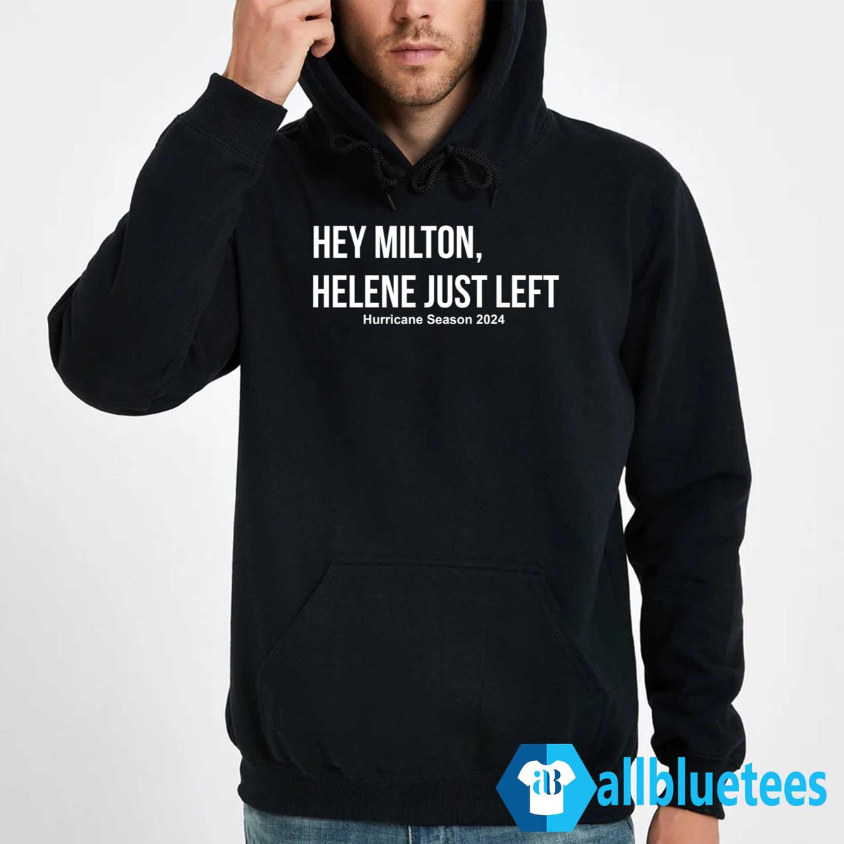 Hey Milton Helene Just Left Hurricane Season 2024 Shirt