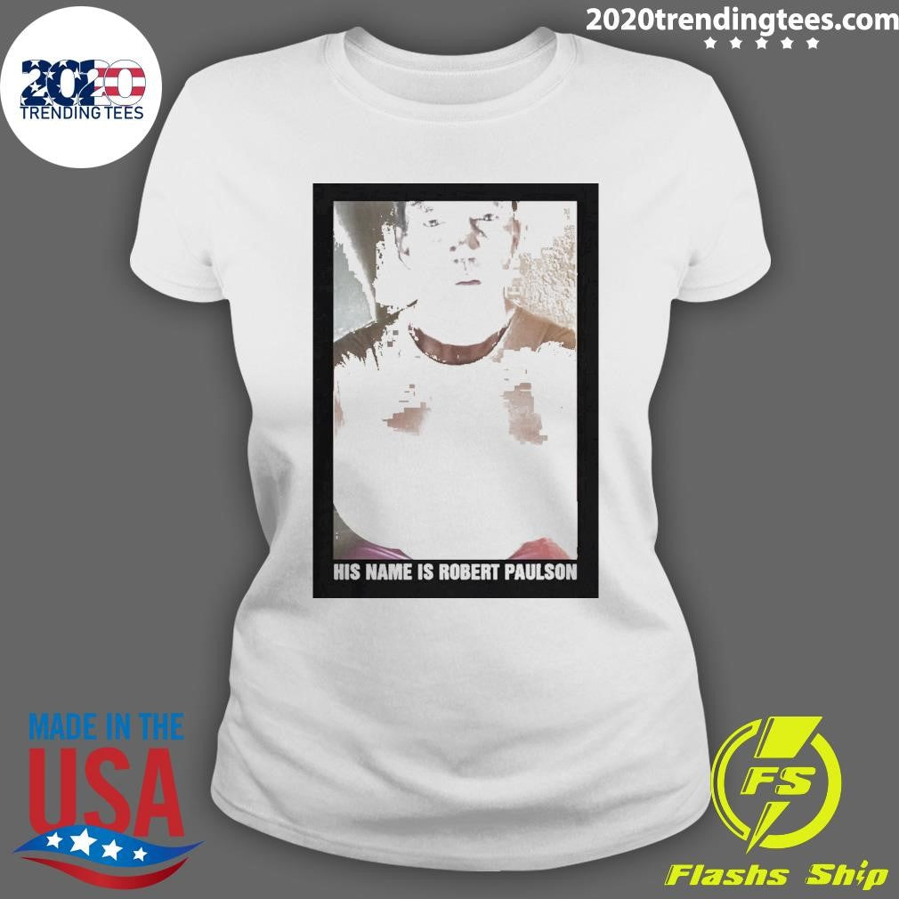 His Name Is Robert Paulson Shirt