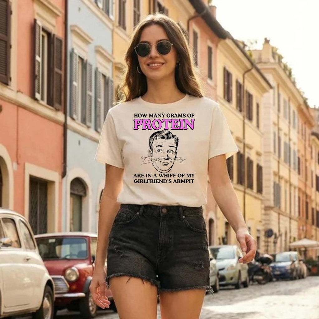How Many Grams Of Protein Are In A Whiff Of My Girlfriend’s Armpit Shirt