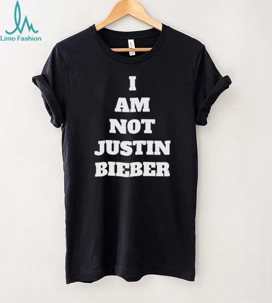 I Am Not Justin Bieber Bold Slogan Minimalist T Shirt