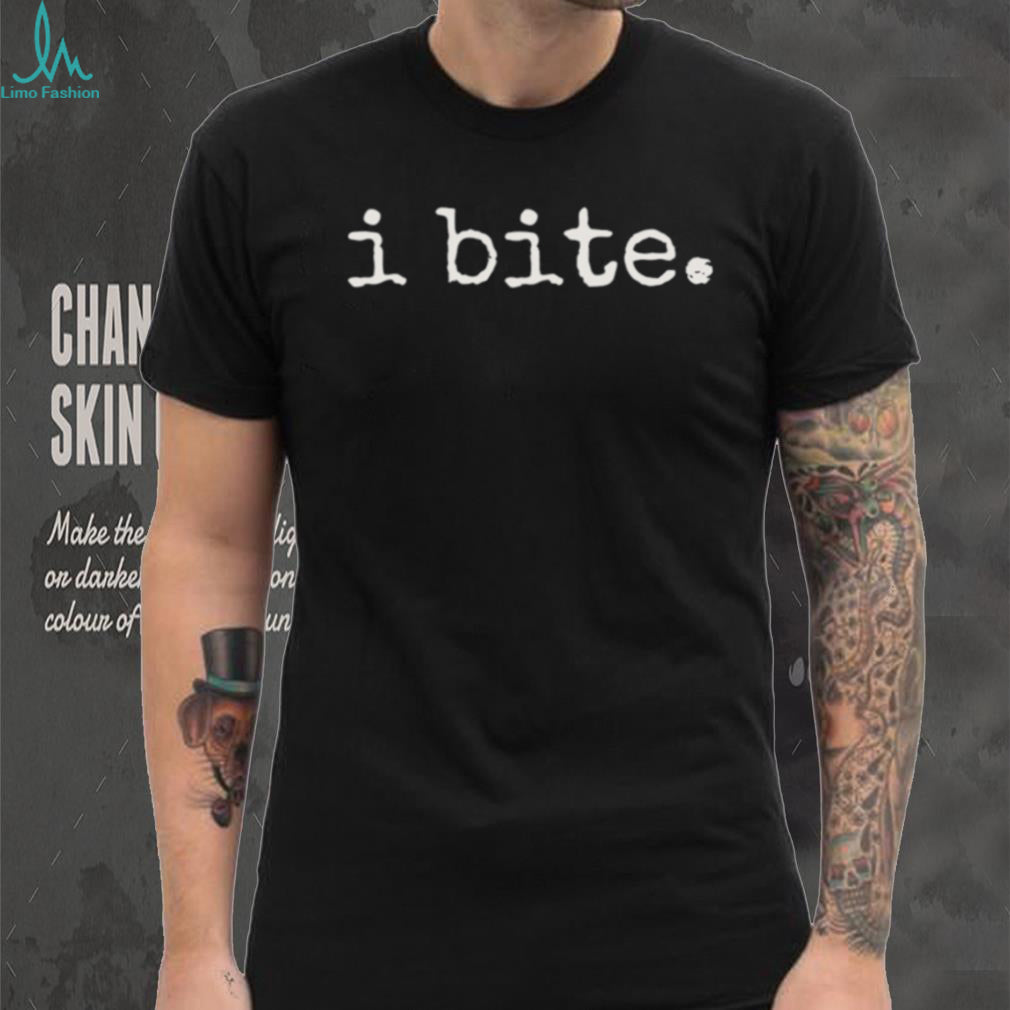 I Bite Sarcastic Funny Slogan Quote Minimalist White Text Vintage Retro Men Women T Shirt