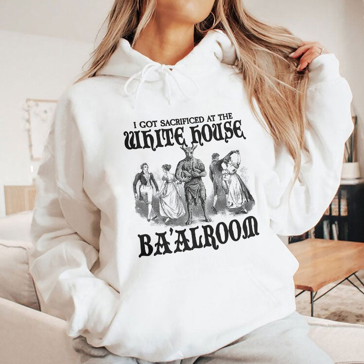 I Got Sacrificed At The White House Ba’alroom T Shirt