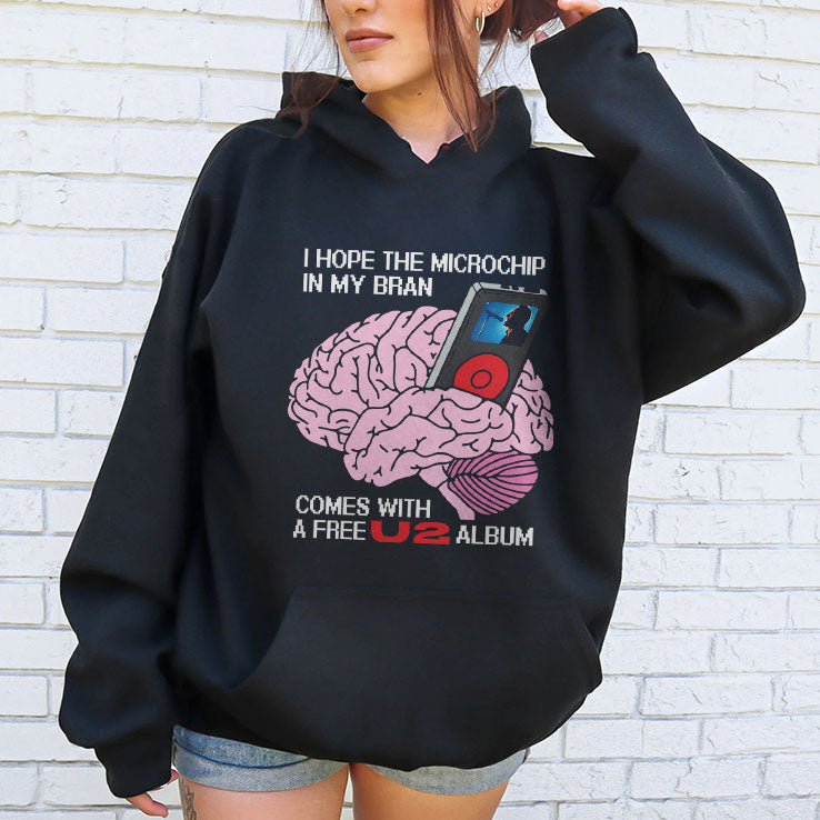 I Hope The Microchip In My Brain Comes With A Free U2 Album Shirt