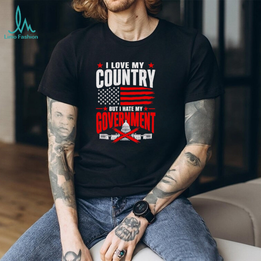 I Love My Country But I Hate My Government Political Patriotism Retro T Shirt