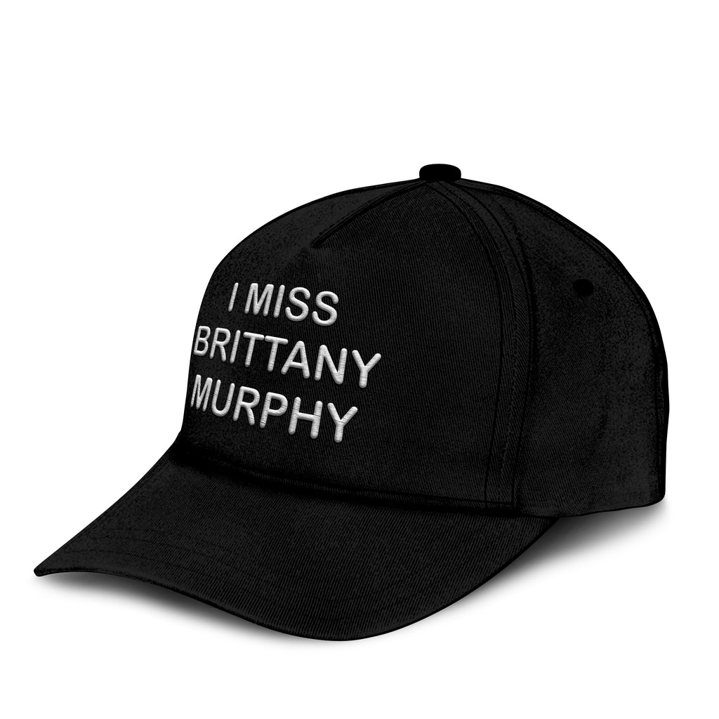 I Miss Brittany Murphy Hat