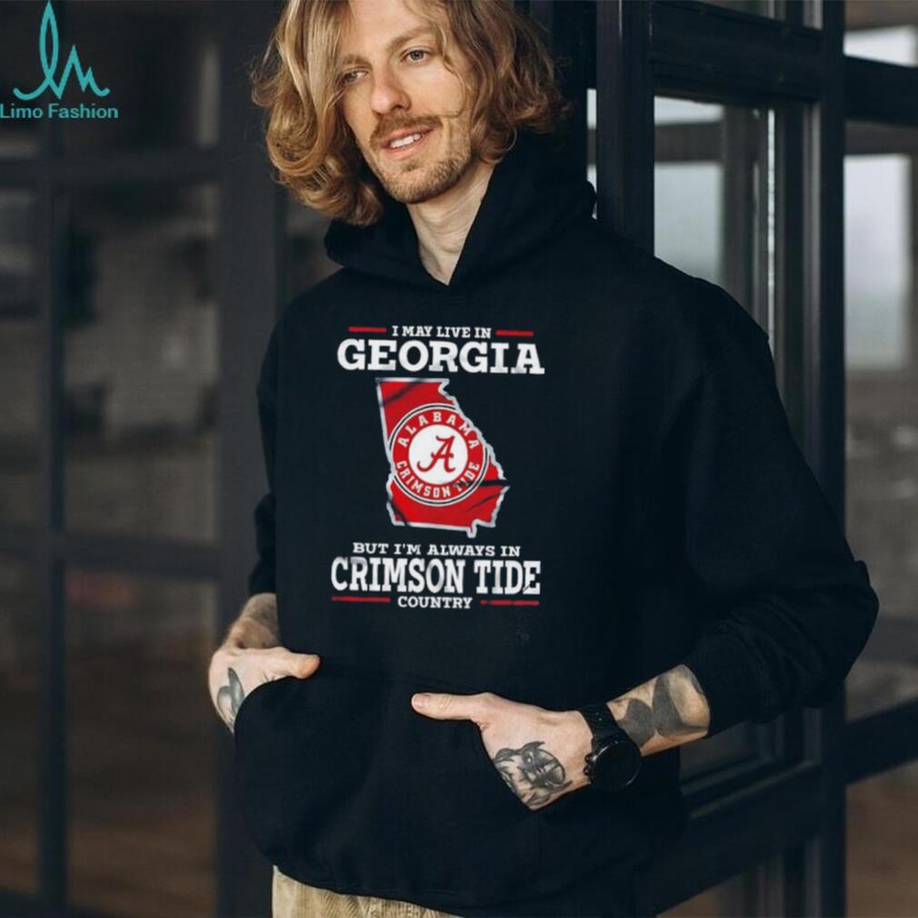 I may live in Georgia but I’m always in Crimson Tide country shirt