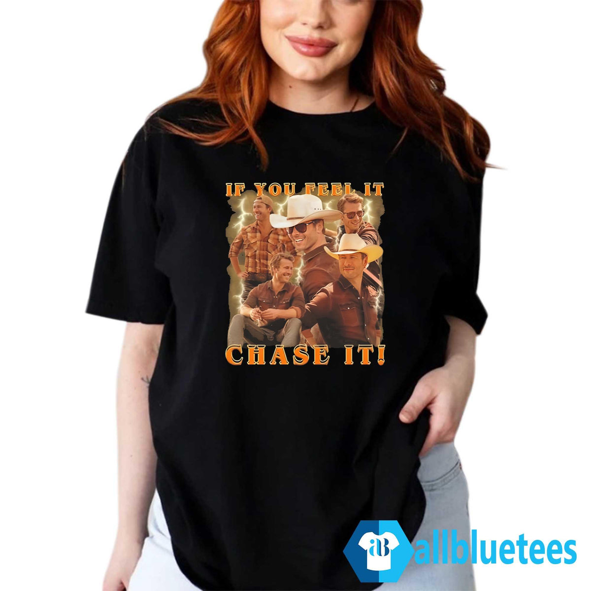 If You Feel It Chase It Shirt