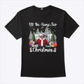I’ll Be Home For Christmas Funny Santa Claus Trump Shirt