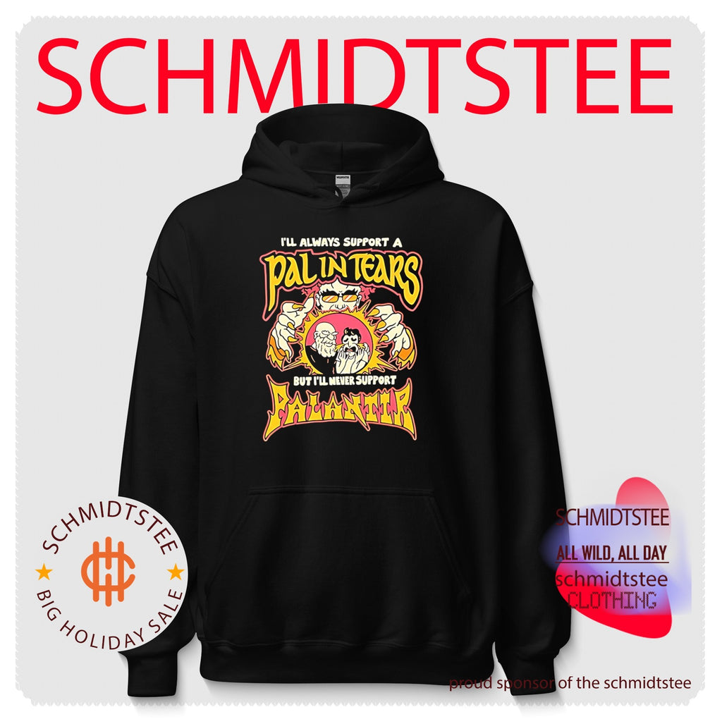 I’ll always support a pal in tears but I’ll never support palantir shirt