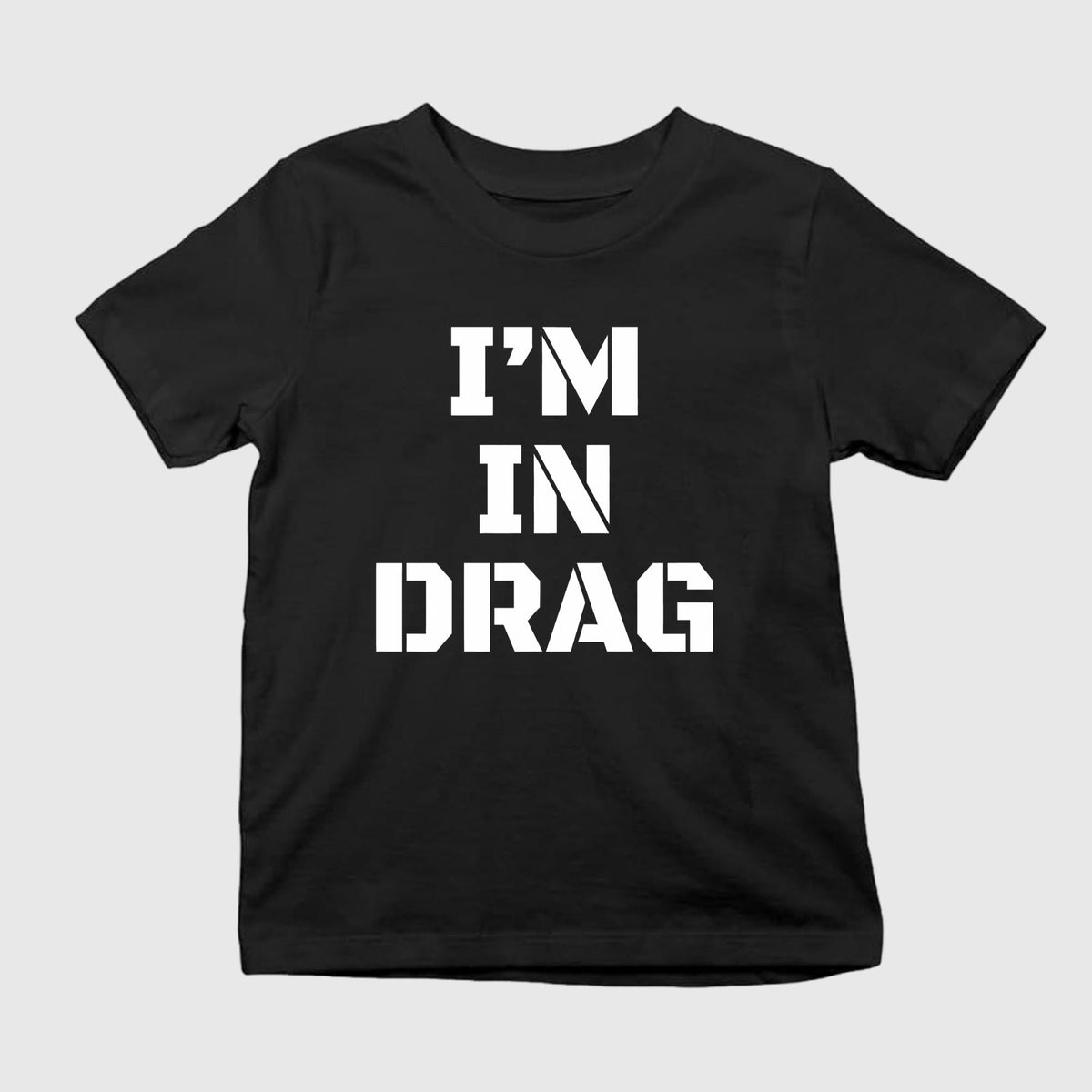 I’m In Drag Shirt