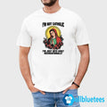 I’m Not Catholic I’m Just Into Guilt Recreationally Shirt