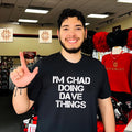 I’m chad doing dave things personalized shirt