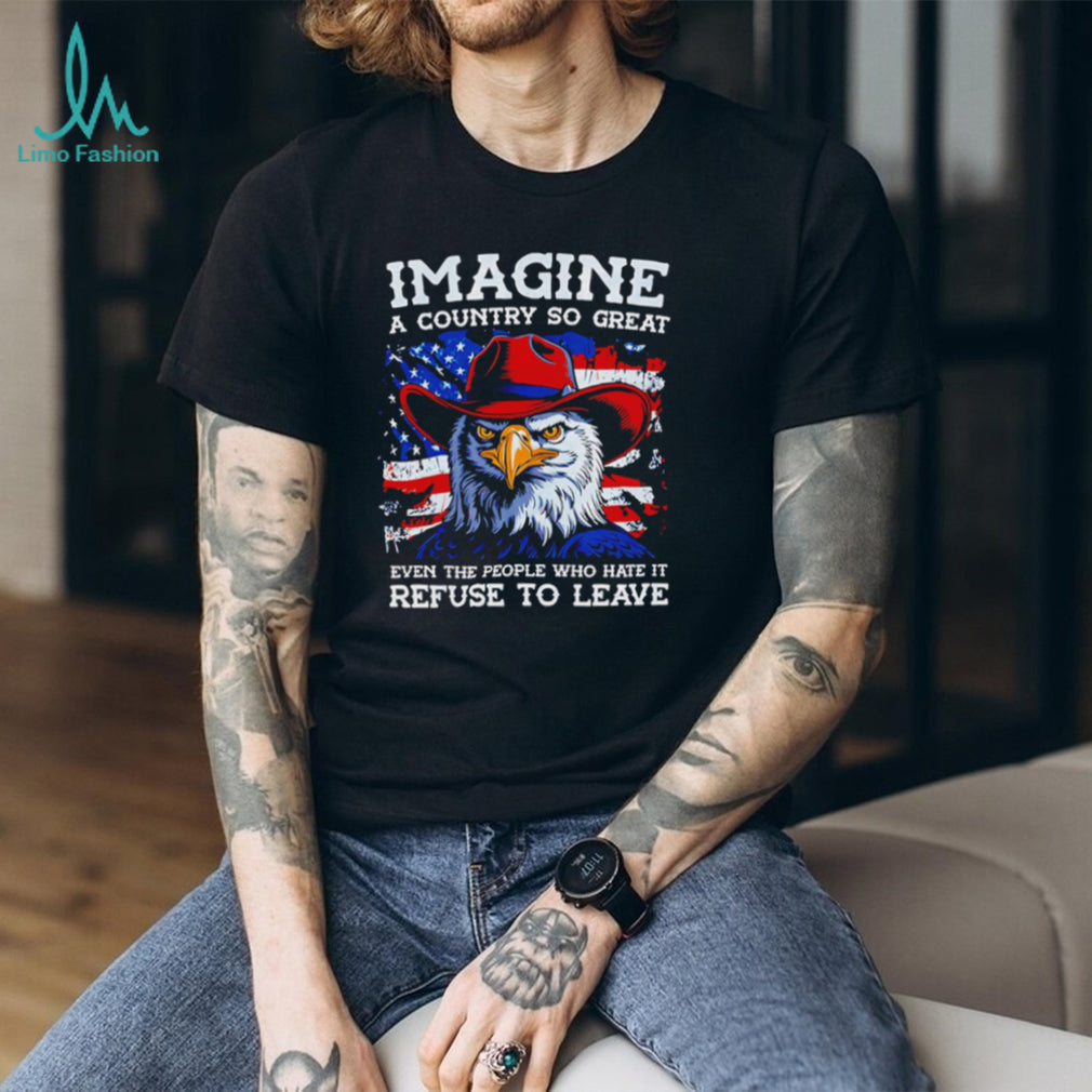 Imagine A Country So Great Patriotic Bald Eagle American Flag Pride Men T Shirt