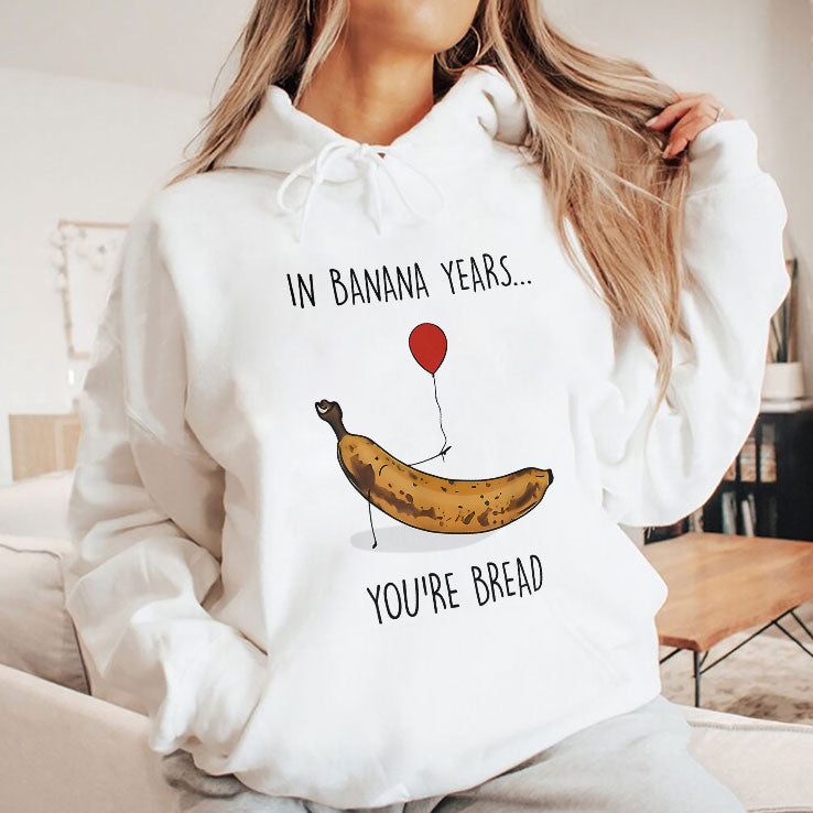 In Banana Years You’re Bread Funny Banana Lover T Shirt
