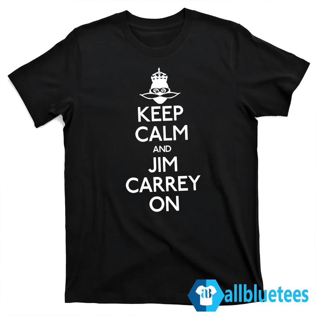 Jeff Fowler Keep Calm And Jim Carrey On Shirt