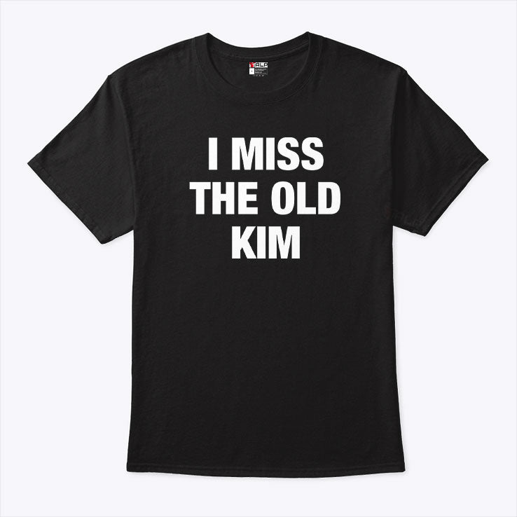 Kanye West I Miss The Old Kim T Shirt