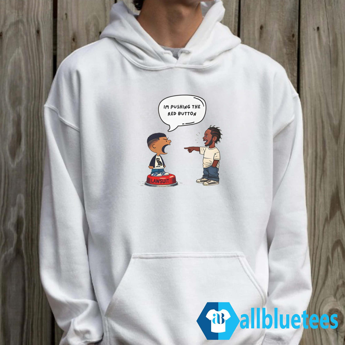 Kendrick Lamar And Drake I’m Pushing The Red Button Lawsuit Shirt