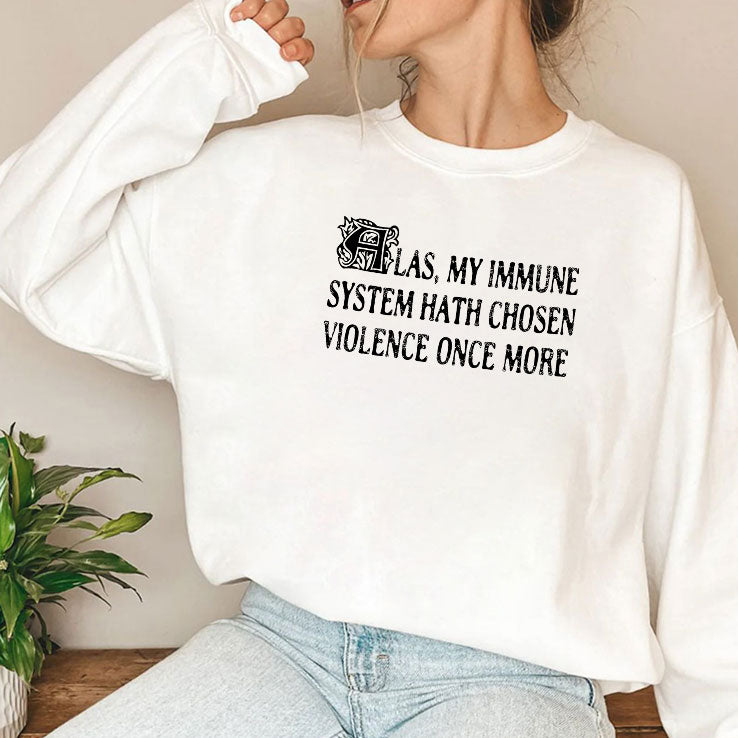 Las My Immune System Hath Chosen Violence Once More Shirt
