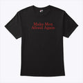 Make Men Afraid Again T Shirt