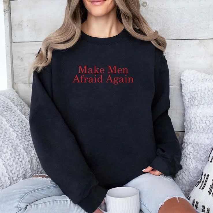 Make Men Afraid Again T Shirt