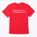 Make Texas A Country Again T Shirt