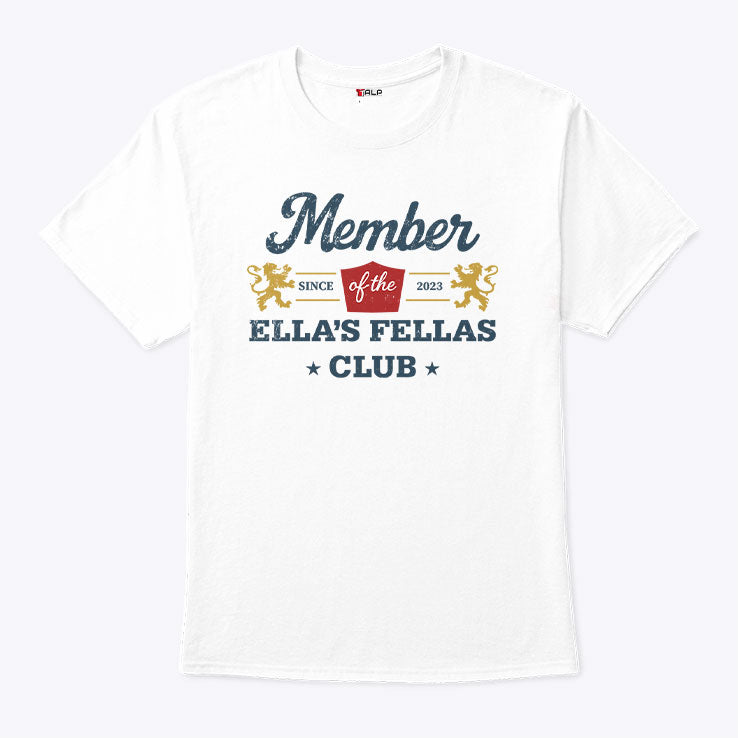 Member Of The Ella’s Fellas Club Since 2023 Shirt