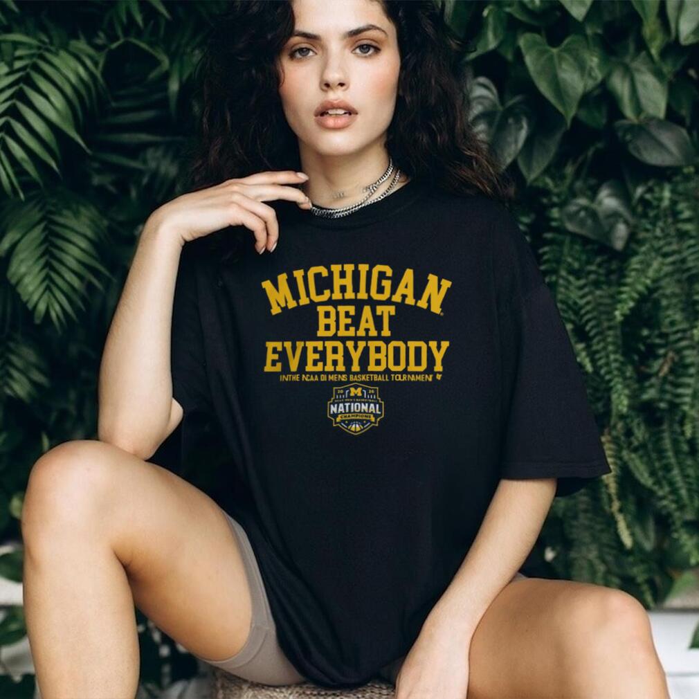 Michigan Beat Everybody 2026 NCAA DI Mens Basketball National Champions T Shirt