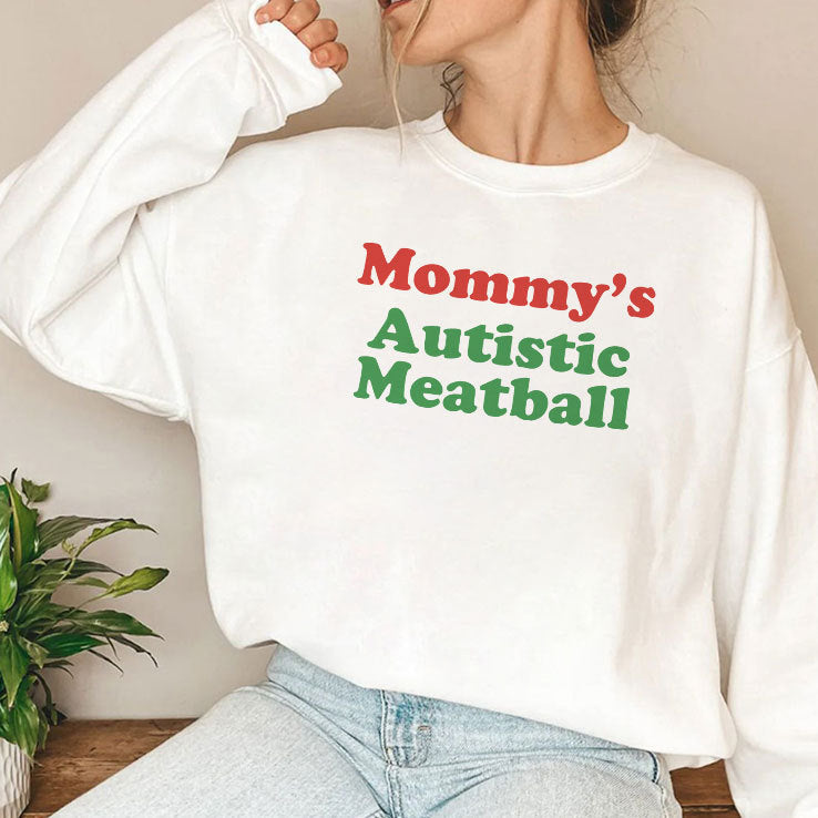 Mommy’s Autistic Meatball T Shirt