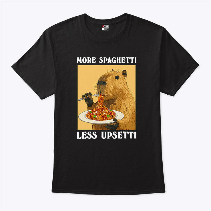 More Spaghetti Less Upsetti Capybara T Shirt