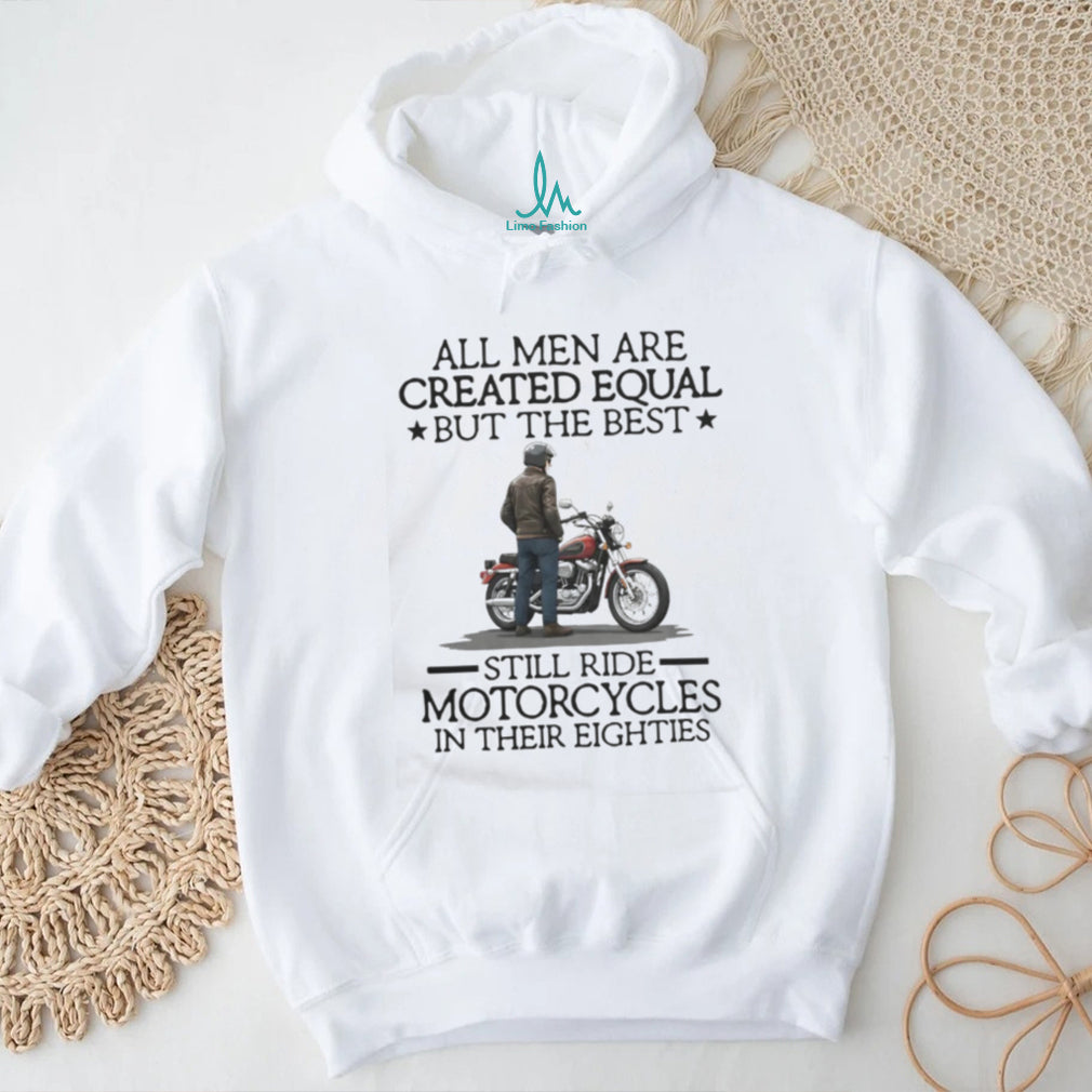 Motorcycle Best Men Still Ride In Eighties Biker Gift T Shirt
