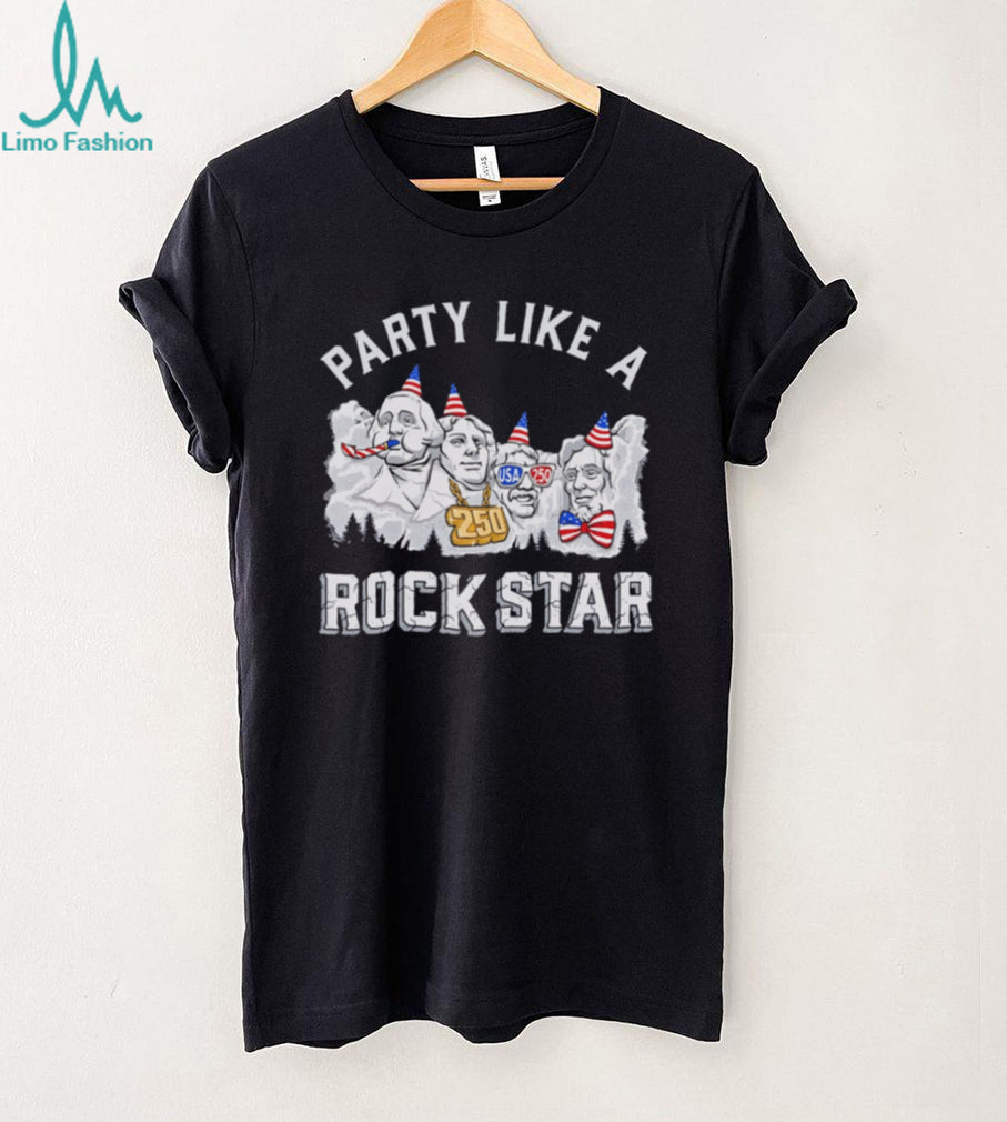 Mount Rushmore Party Like A Rock Star USA 250th Anniversary T Shirt