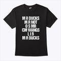Mr Ducks Mr Not Osmr Cm Wangs Lib Mr Ducks T Shirt