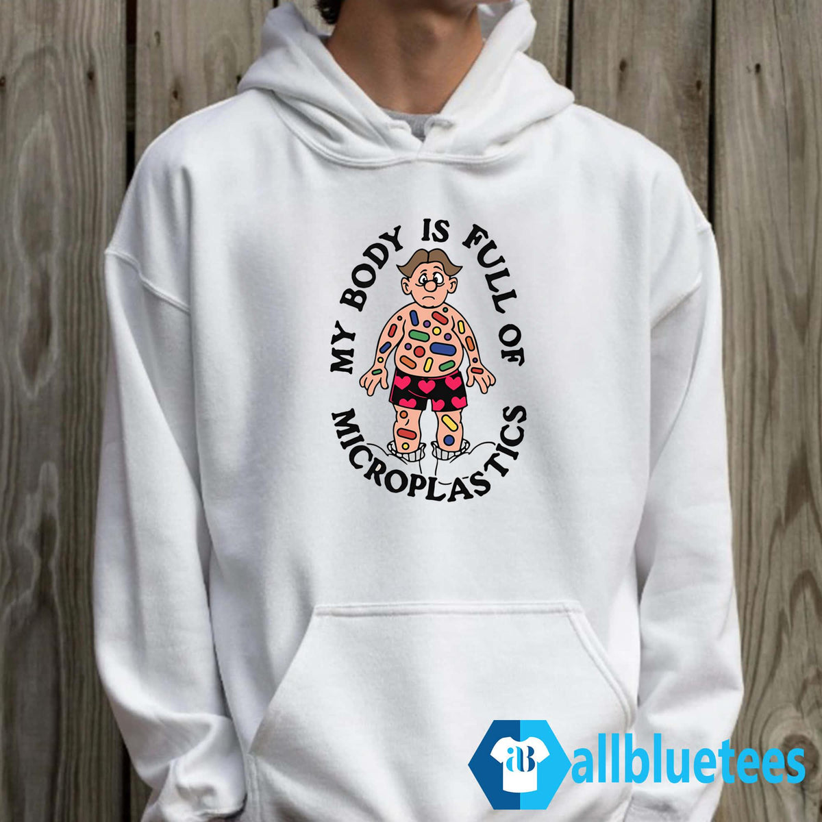 My Body Is Full Of Microplastics Shirt