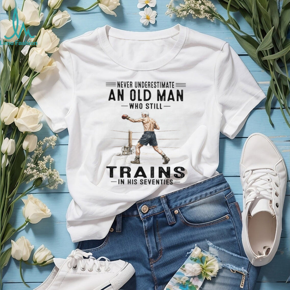 Never Underestimate A Seventies Boxing Old Man Shirt