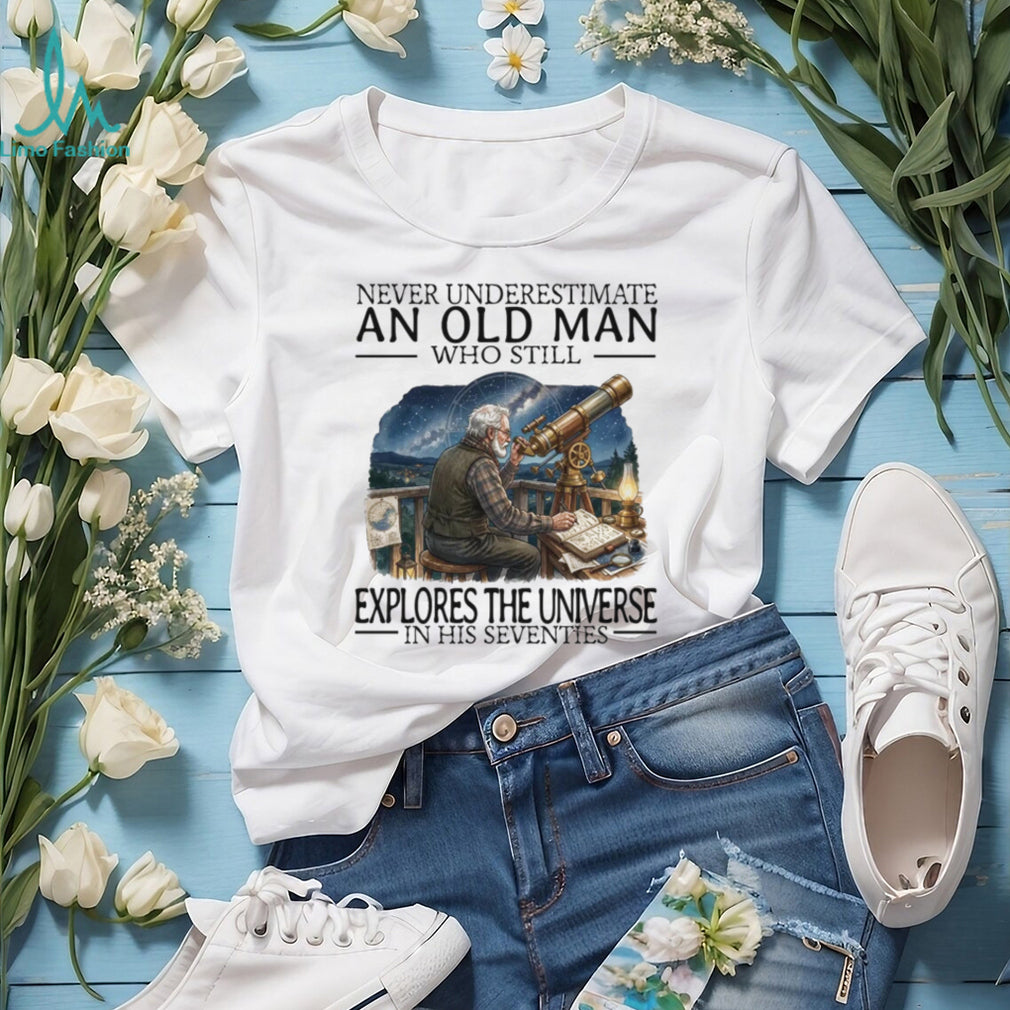 Never Underestimate An Old Man Who Still Explores The Universe Astronomy Retro Men Shirt