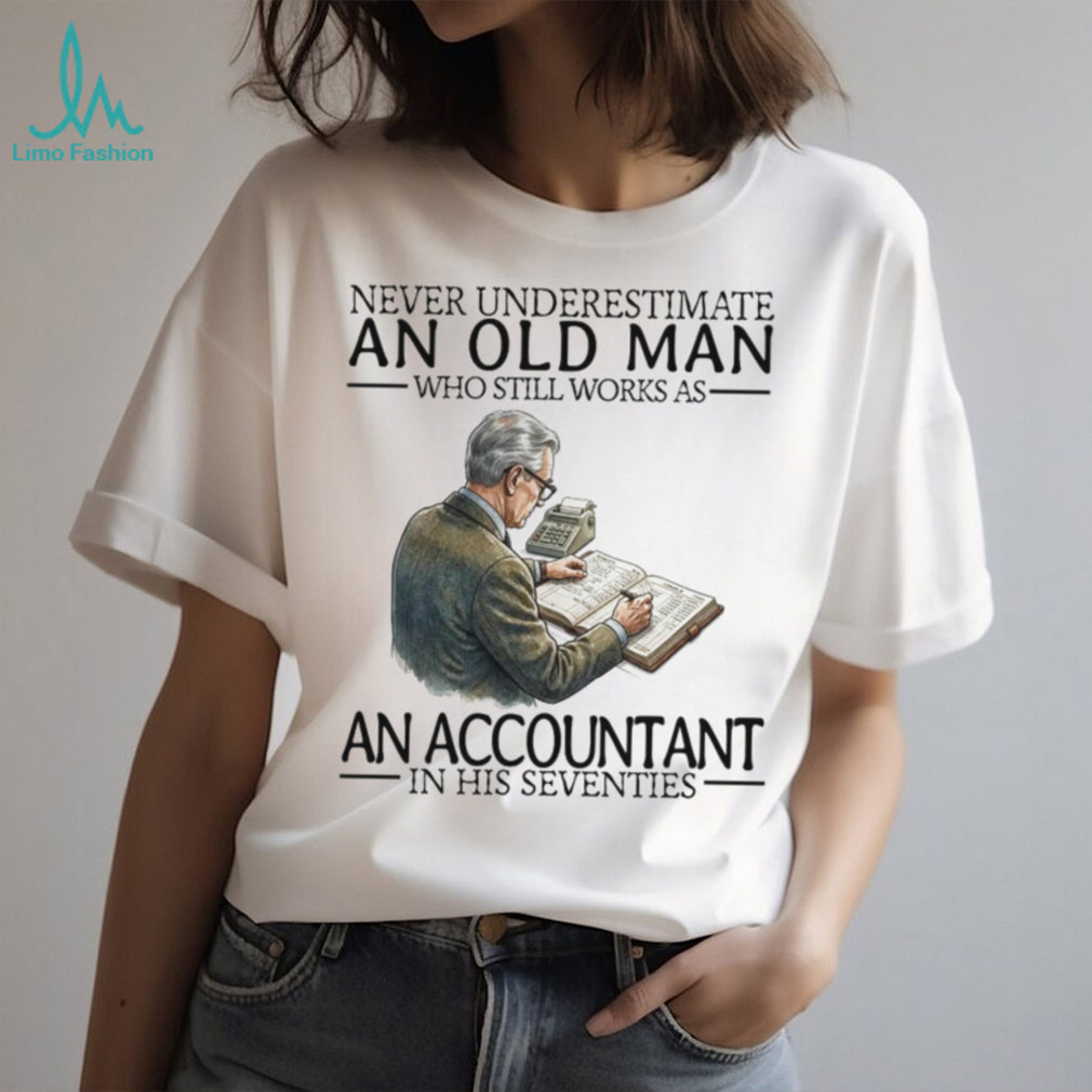 Never Underestimate An Old Man Who Still Works As An Accountant Vintage Men Shirt