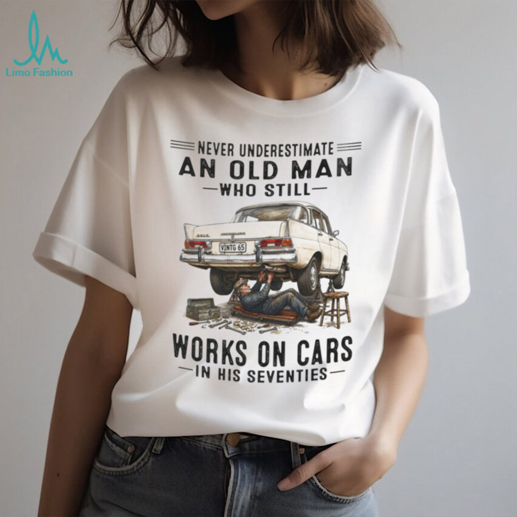 Never Underestimate Old Man Car Mechanic Vintage Auto 70s Shirt