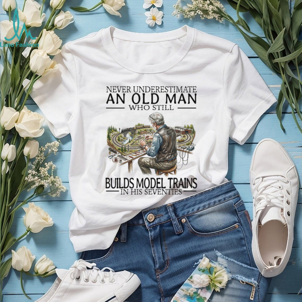 Never Underestimate Old Man Model Train Builder Hobbyist Shirt