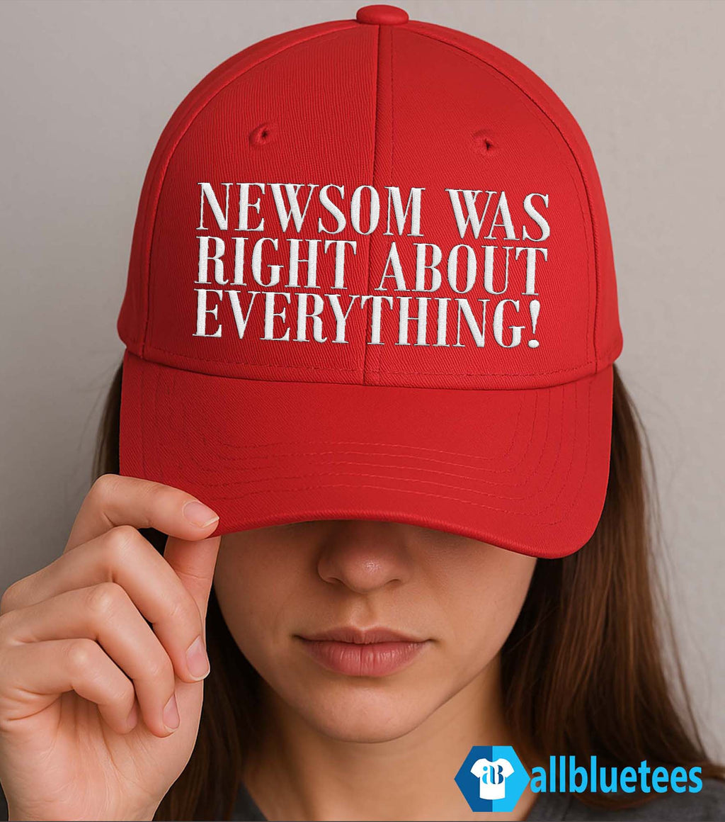 Newsom Was Right About Everything Hat