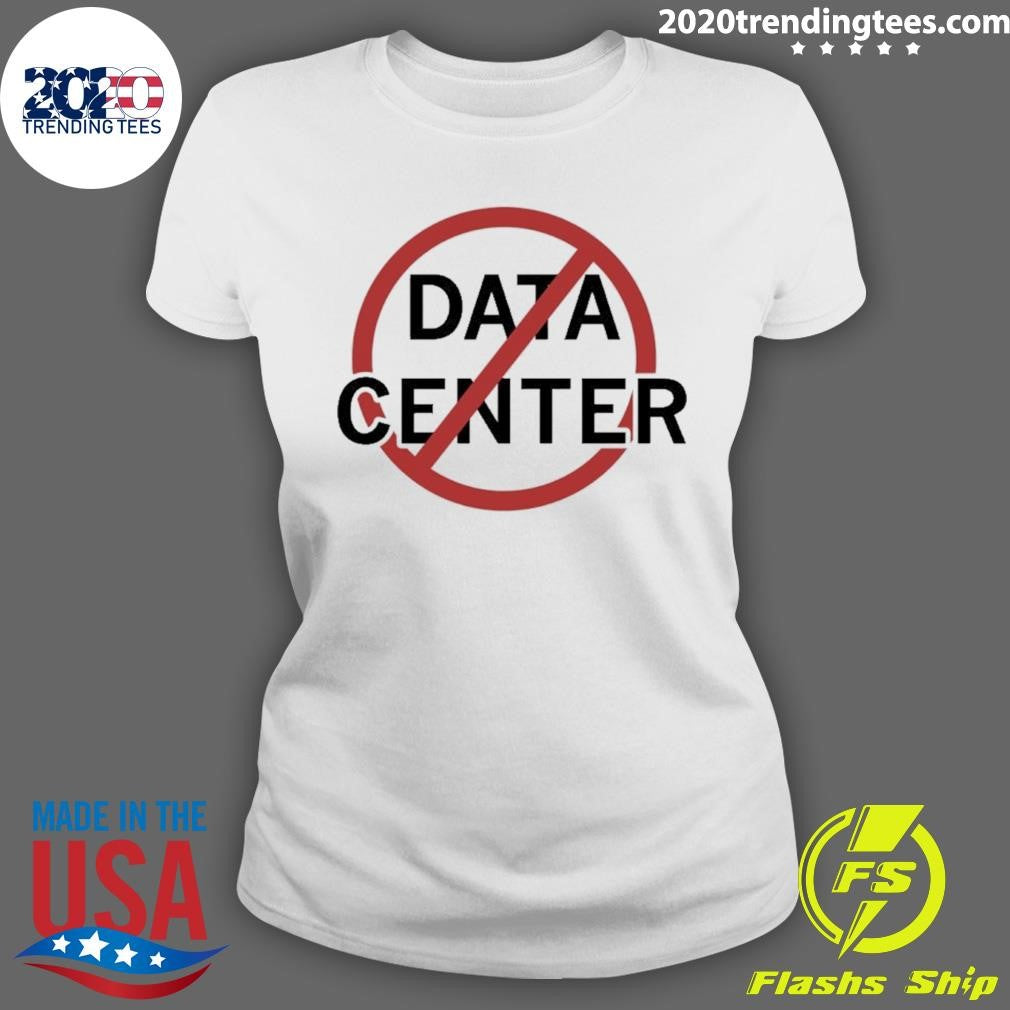 No More Data Centers Shirt