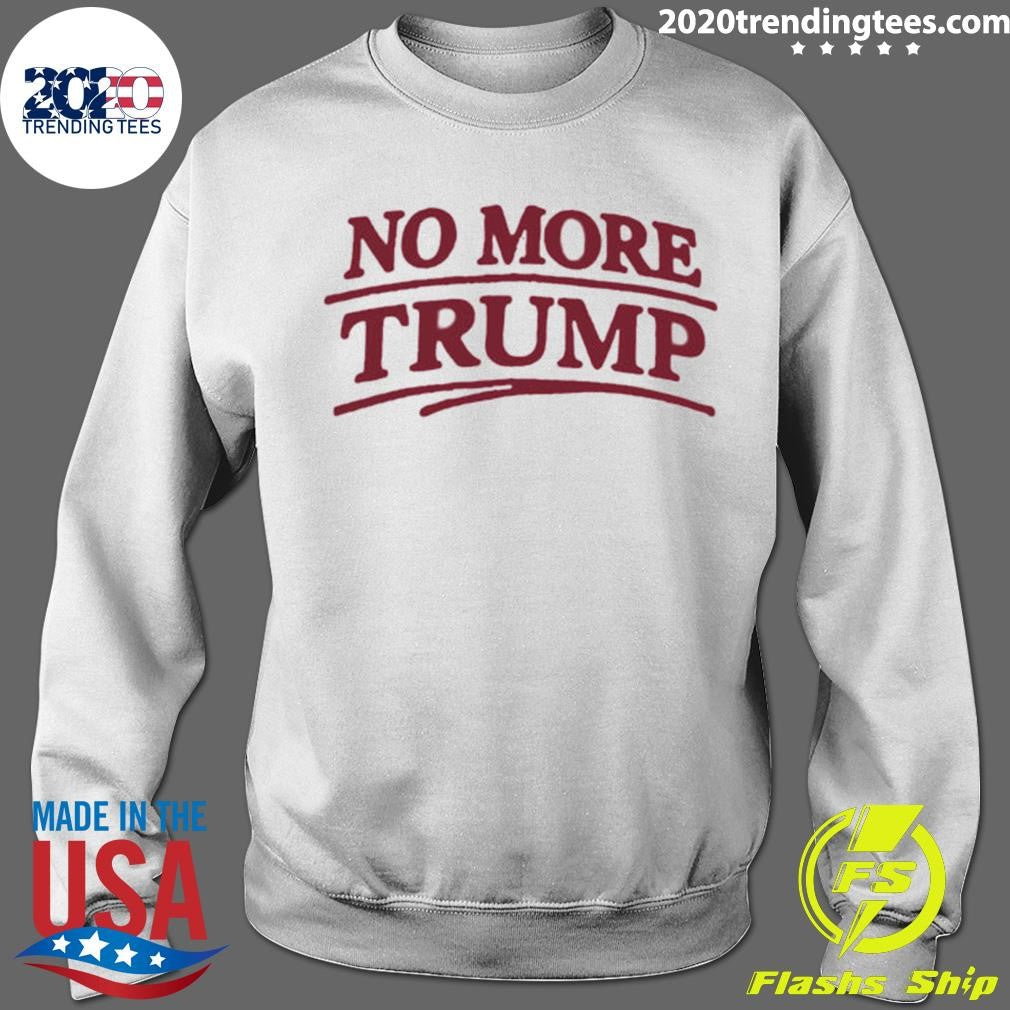 No More Trump Shirt