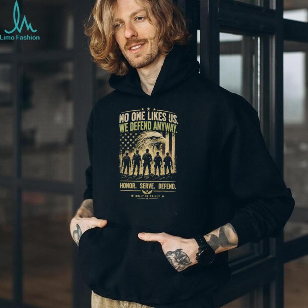 No One Likes Us We Defend Anyway American Eagle Military T Shirt